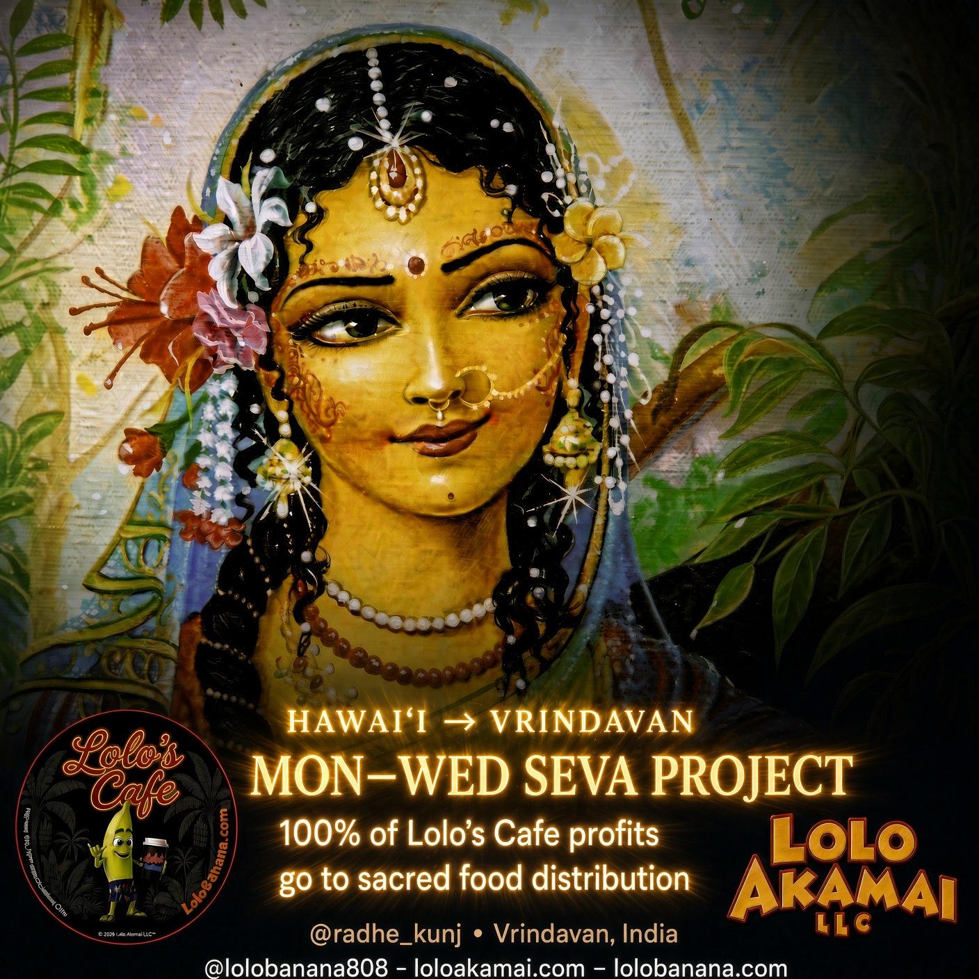 Hawaiʻi to Vrindavan. Mon–Wed seva. 100% of Lolo’s Cafe profits go to sacred food distribution.